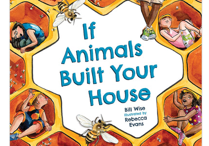 Cover of the book 'If Animals Built Your House' featuring illustrations of children and bees in honeycomb.