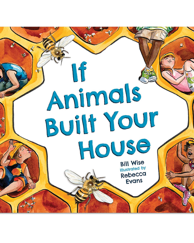 Cover of the book 'If Animals Built Your House' featuring illustrations of children and bees in honeycomb.