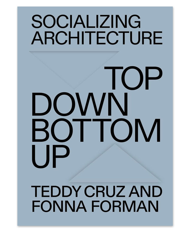 Socializing Architecture: Top-Down / Bottom-Up - Paperback Book