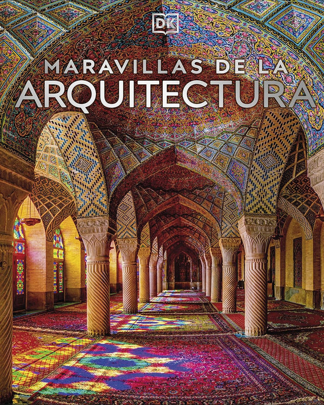 Cover of the book 'Maravillas de la Arquitectura' featuring an intricate and colorful architectural interior, likely a mosque, highlighting the beautiful patterns and design.