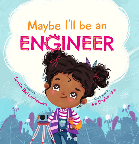 Book cover of 'Maybe I'll be an Engineer' featuring an illustrated image of a young girl, holding engineering tools, with a thought bubble displaying the title.