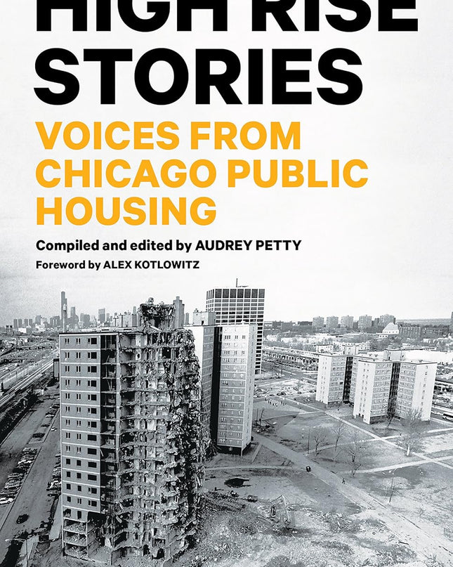 Cover of the book 'High Rise Stories: Voices from Chicago Public Housing' featuring a black and white photograph of high-rise public housing buildings.