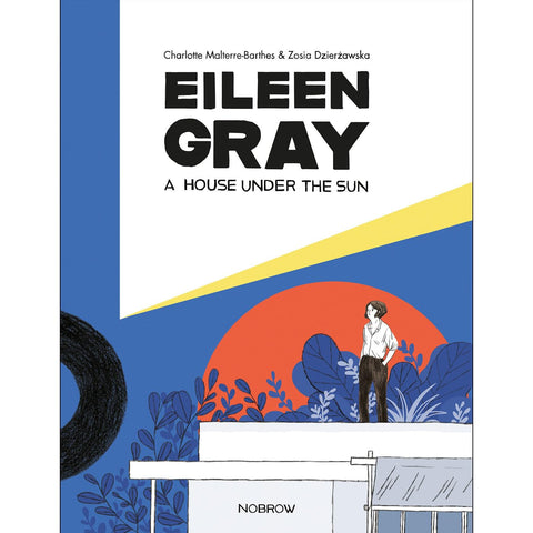 Book cover of 'Eileen Gray: A House Under the Sun' with a design of a woman standing on a terrace.