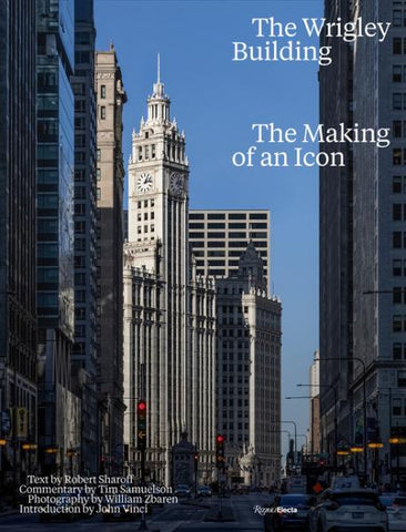 The Wrigley Building: The Making of an Icon