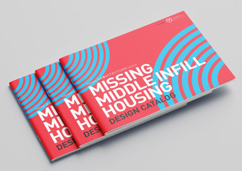 Missing Middle Infill Housing Design Catalog