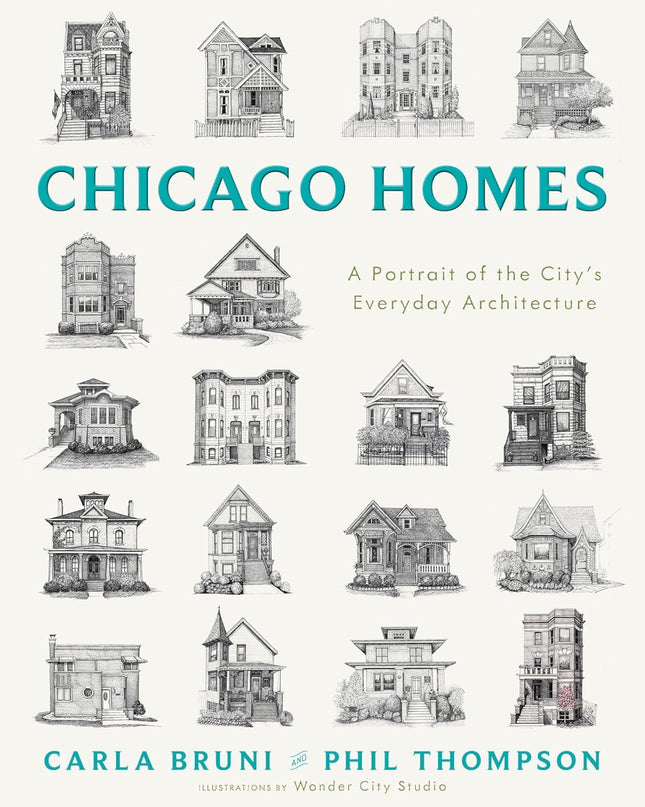 Chicago Homes: A Portrait of the City's Everyday Architecture