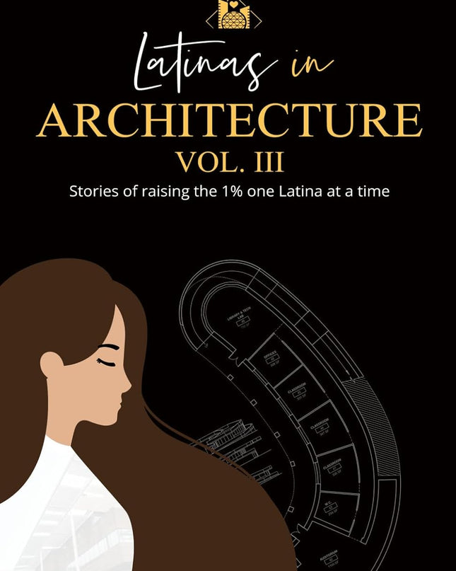 Latinas in Architecture VOL. III