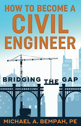 How to Become a Civil Engineer: Bridging the Gap