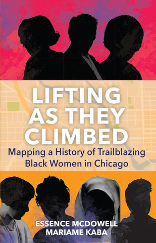 Lifting As They Climbed: Trailblazing Black Women in Chicago