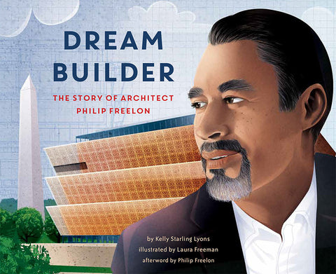 Dream Builder the Story of Philip Freelon