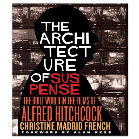 The Architecture of Suspense: The Built World in the Films of Alfred Hitchcock - Paperback Book