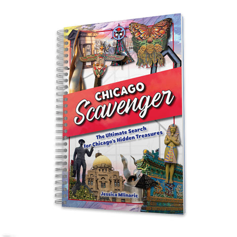 Chicago Scavenger: The Ultimate Search for Chicago’s Hidden Treasures- Paperback Book